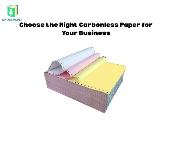 Choose the Right Carbonless Paper for Your Business