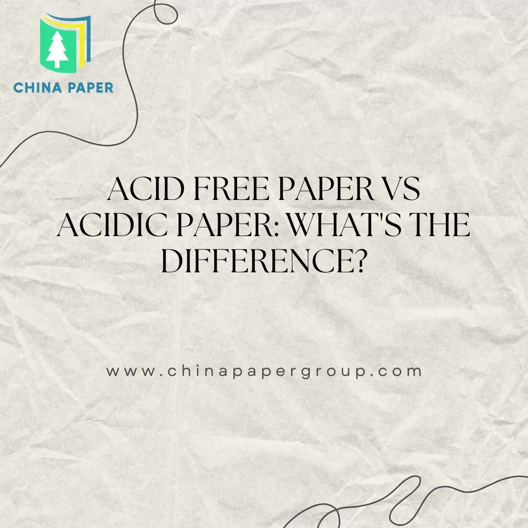Acid Free Paper vs Acidic Paper: What's the Difference Acid Free Paper vs Acidic Paper: What's the Difference