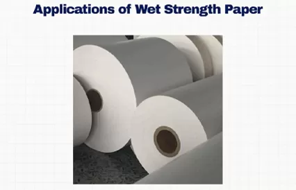 Applications of Wet Strength Paper