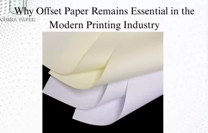 Why Offset Paper Remains Essential in the Modern Printing Industry